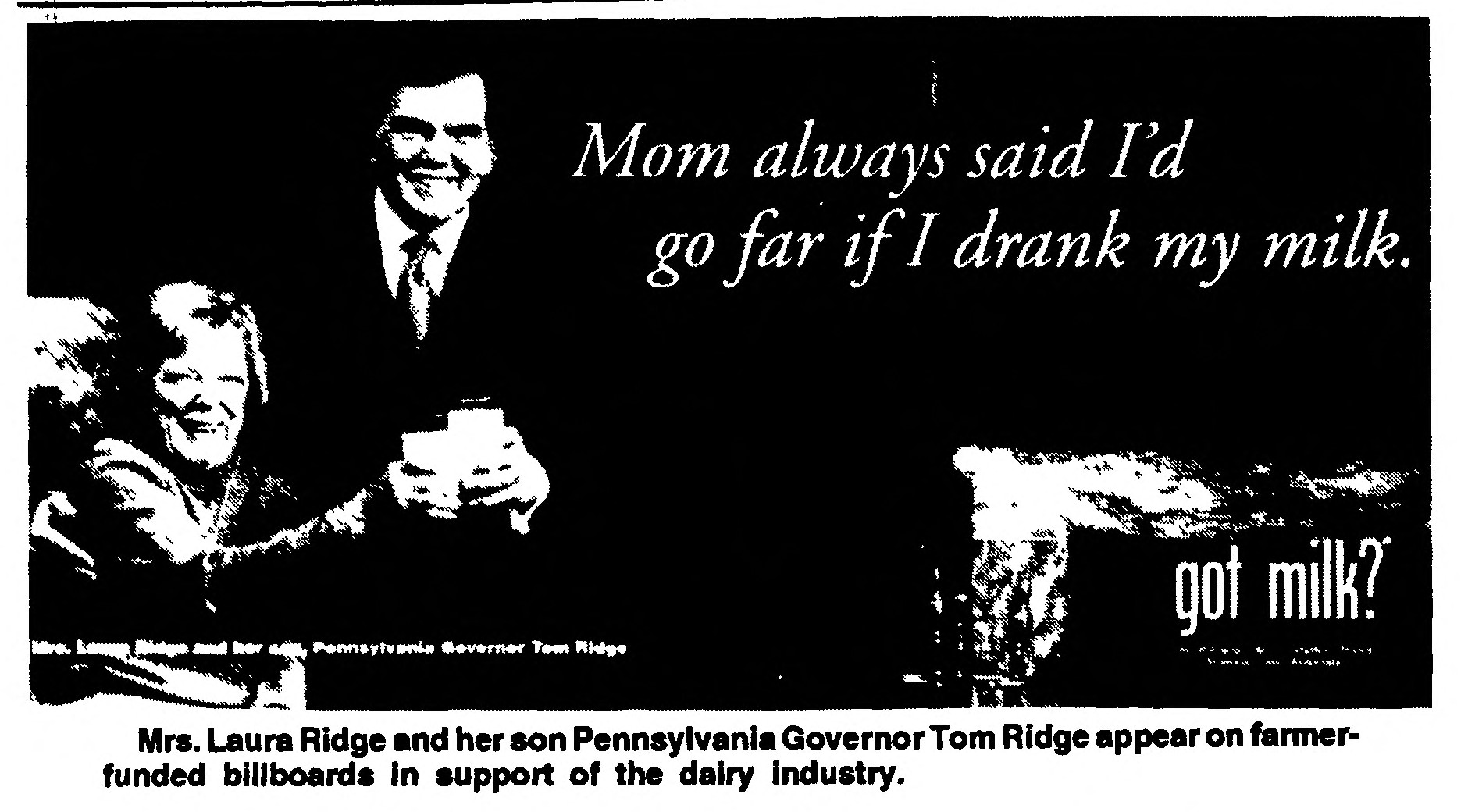Gov. Tom Ridge and Laura Ridge billboard “Mom always said I’d go far if I drank my milk.”