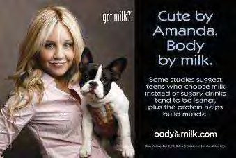 Amanda Bynes (Middle and High Schools) “Cute by Amanda. Body by milk.”