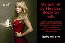 Hayden Panettiere (Middle and High Schools) “Smash hit by Hayden. Body by milk.”