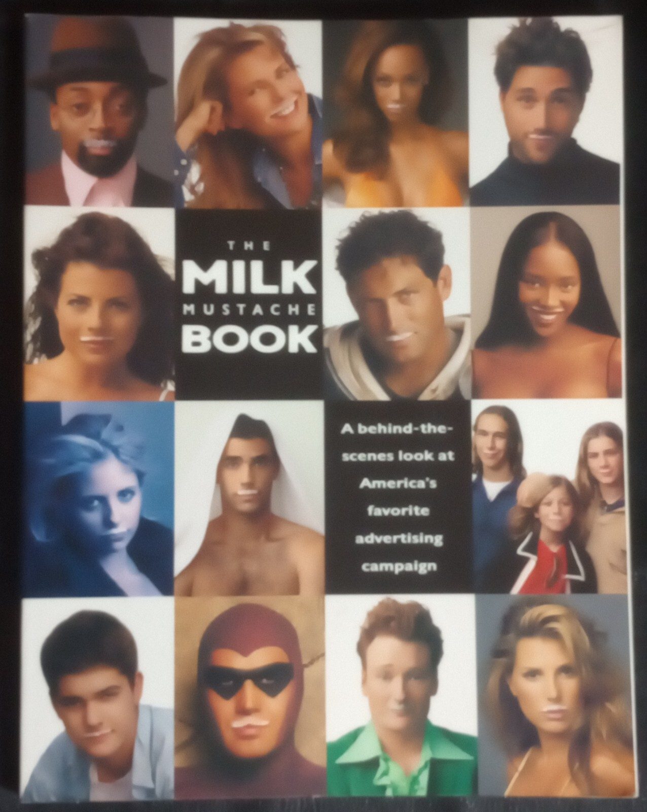 The Milk Mustache Book: A Behind-The-Scenes Look at America's Favorite Advertising Campaign