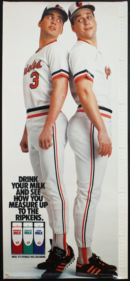 Cal and Billy Ripken “Drink your milk and see how you measure up to the Ripkens.” growth chart